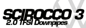 VW Scirocco 3 2.0 TFSI Downpipes